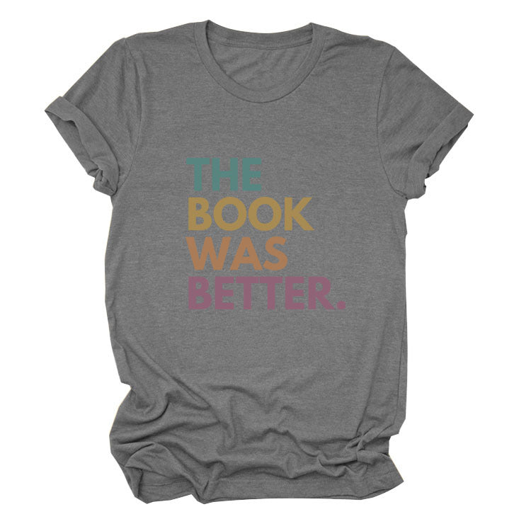 The Book Was Better T-shirt