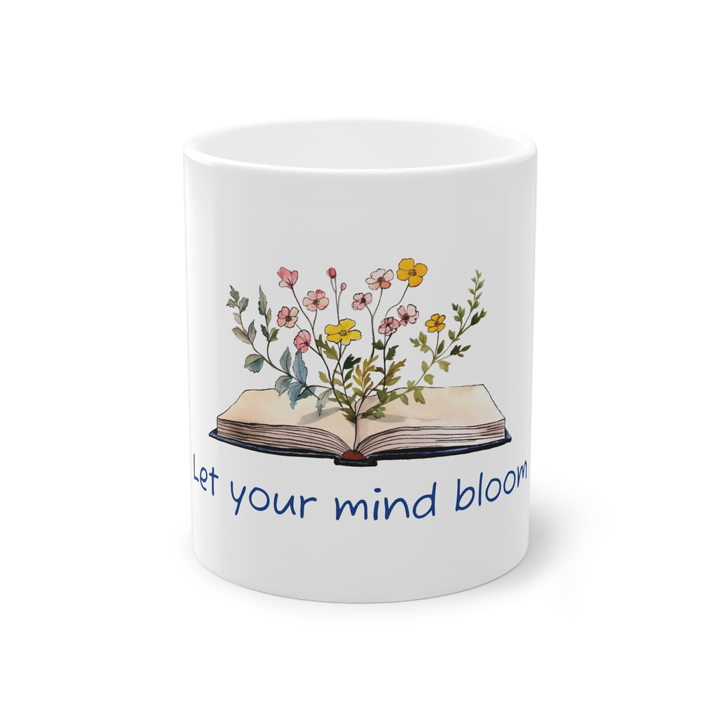 Let Your Mind Bloom Mug — Floral Book Lover Coffee Cup, Inspirational Gift for Readers
