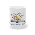 Let Your Mind Bloom Mug — Floral Book Lover Coffee Cup, Inspirational Gift for Readers