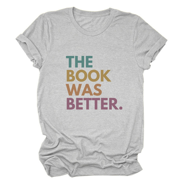 The Book Was Better T-shirt