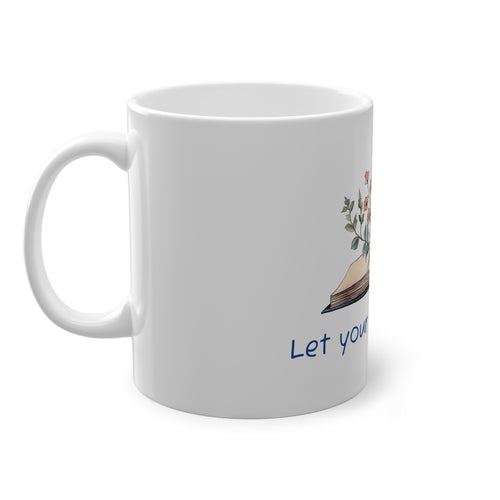 Let Your Mind Bloom Mug — Floral Book Lover Coffee Cup, Inspirational Gift for Readers