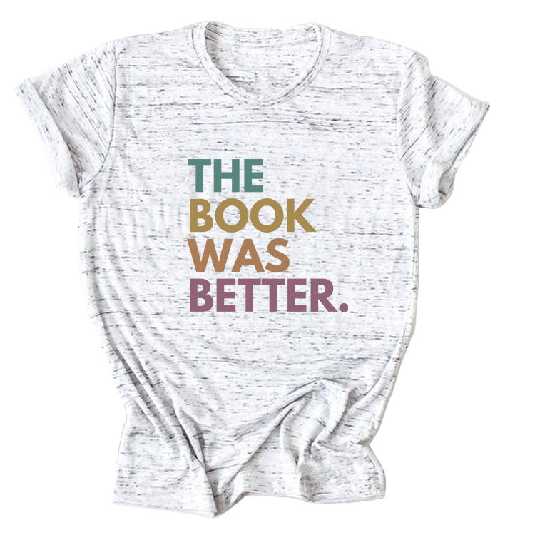 The Book Was Better T-shirt