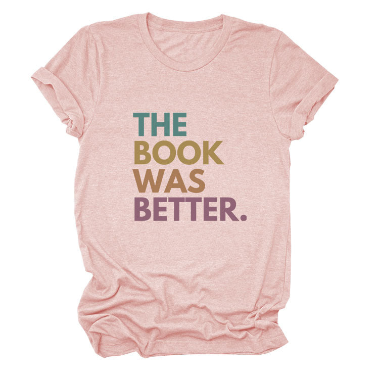 The Book Was Better T-shirt