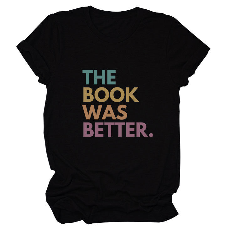 The Book Was Better T-shirt