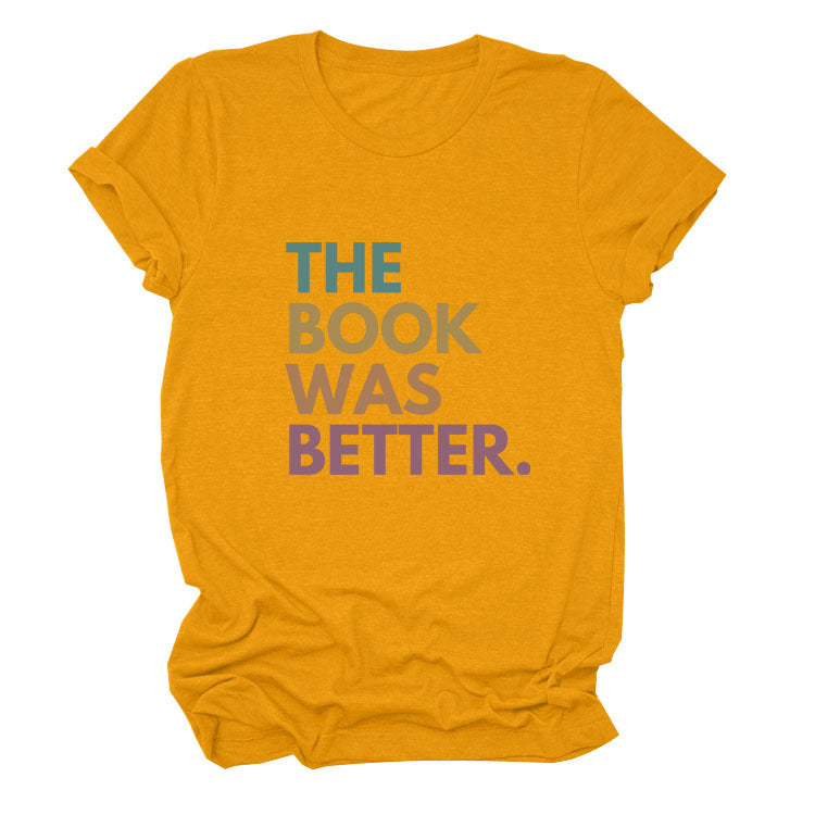 The Book Was Better T-shirt