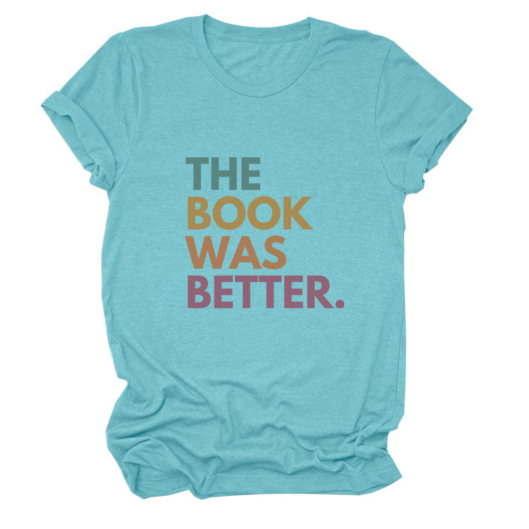 The Book Was Better T-shirt