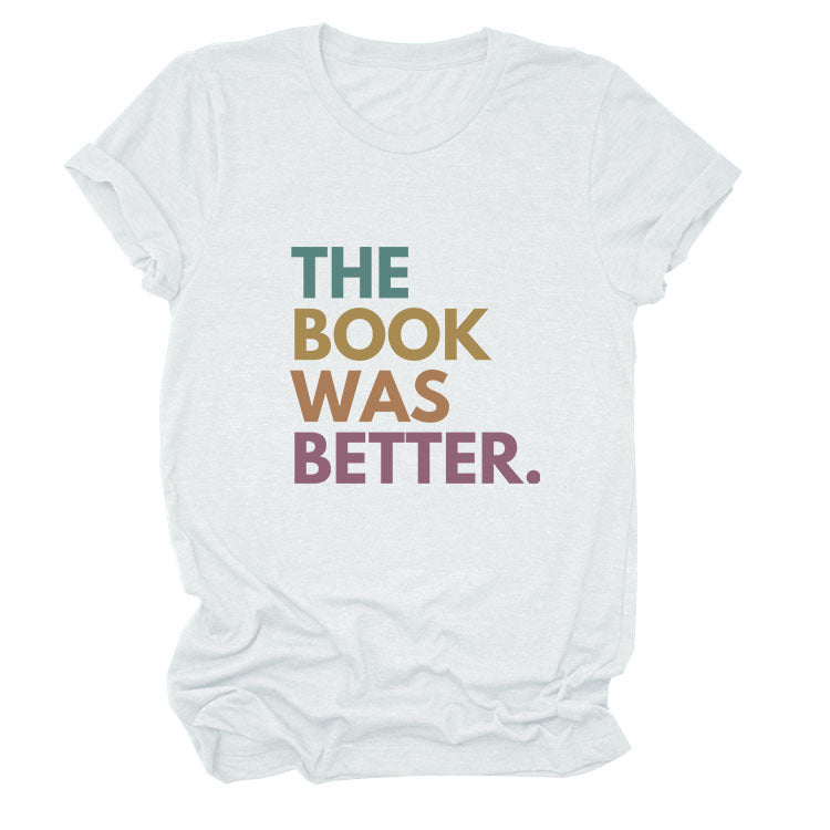 The Book Was Better T-shirt