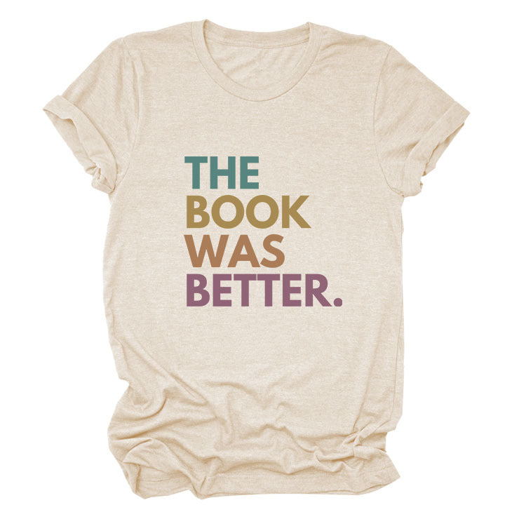 The Book Was Better T-shirt