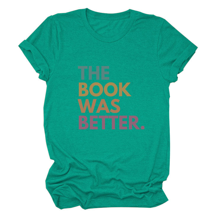 The Book Was Better T-shirt