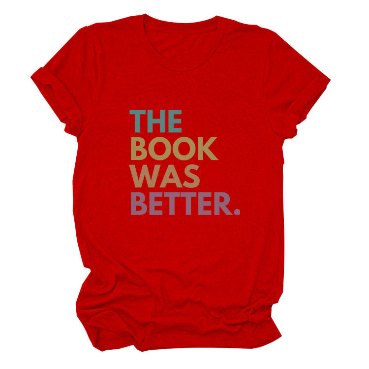 The Book Was Better T-shirt