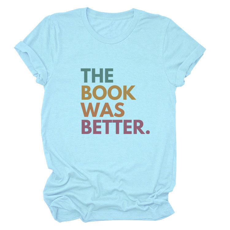 The Book Was Better T-shirt