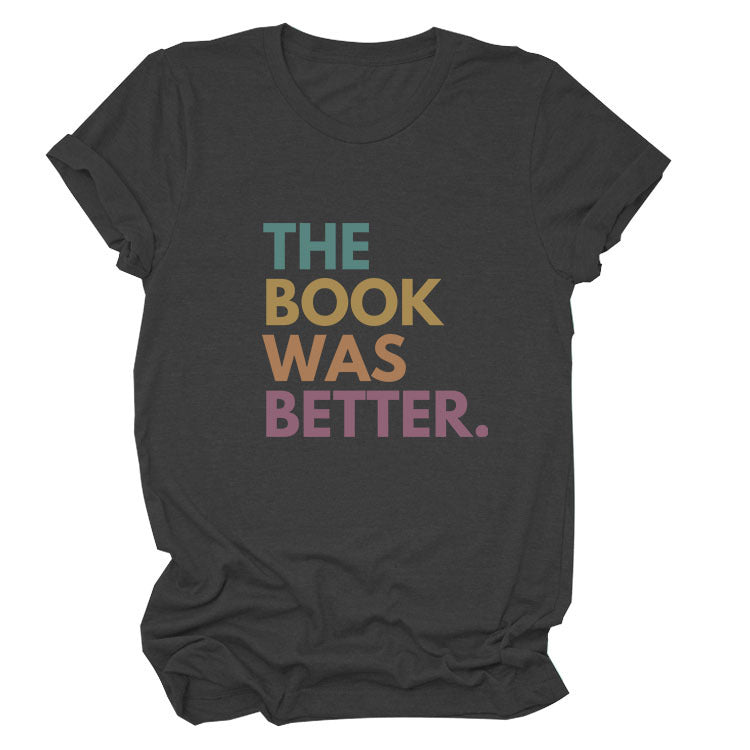 The Book Was Better T-shirt